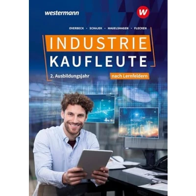 Abbildung von Industriekaufleute Ausgabe nach Ausbildungsjahren und Lernfeldern: 2. Ausbildungsjahr Schulbuch
