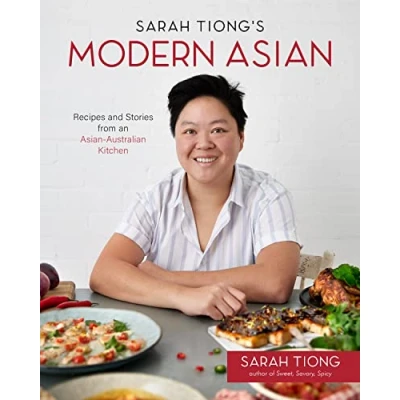 Abbildung von Sarah Tiong&#039;s Modern Asian: Recipes and Stories from an Asian australian Kitchen