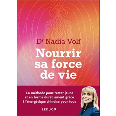Abbildung von Nourrir sa force de vie: La méthode pour rester jeune et en forme durablement grâce à l&#039;énergétique chinoise tous