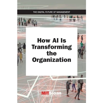 Abbildung von How AI Is Transforming the Organization (The Digital Future of Management)