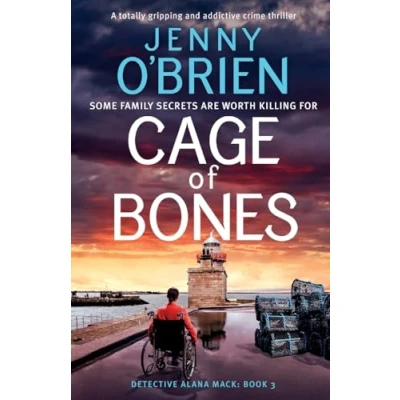 Abbildung von Cage of Bones: A totally addictive and gripping crime thriller: thriller (Detective Alana Mack, Band 3)