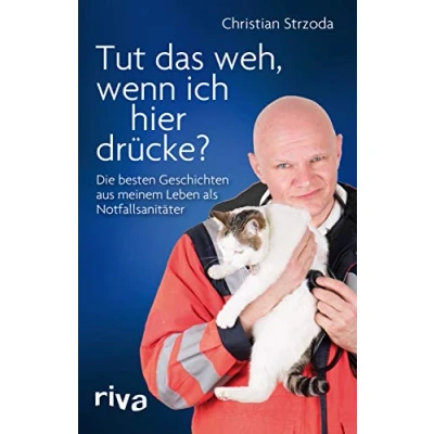 Abbildung von Tut das weh, wenn ich hier drücke?: Die besten Geschichten aus meinem Leben als Notfallsanitäter