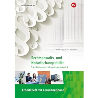 Abbildung von Rechtsanwalts und Notarfachangestellte: 1. Ausbildungsjahr, fall praxisorientiert Arbeitsheft (Rechtsanwalts praxisorientiert)
