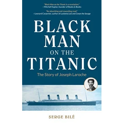 Abbildung von Black Man on The Titanic: Story of Joseph Laroche (Book History, Gift for Women, African American and Readers Titanic a Survivor&#039;s Story)