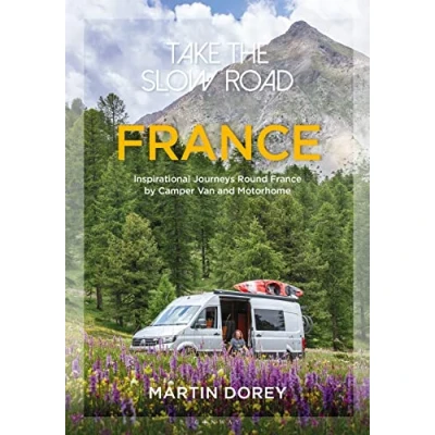 Abbildung von Take the Slow Road: France: Inspirational Journeys Round France by Camper Van and Motorhome