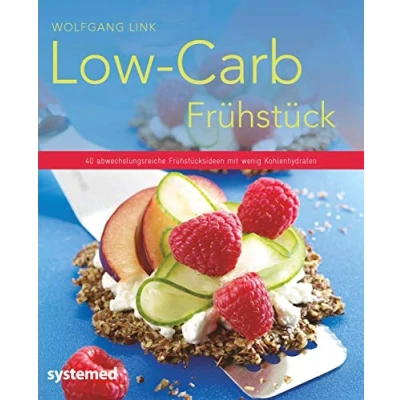Abbildung von Low Carb Frühstück: 40 abwechslungsreiche Frühstücksideen mit wenig Kohlenhydraten (Küchenratgeberreihe)