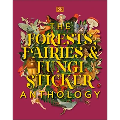 Abbildung von The Forests, Fairies and Fungi Sticker Anthology: With More Than 1,000 Vintage Stickers (DK Anthology)