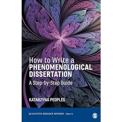 Abbildung von How to Write A Phenomenological Dissertation: Step by Guide (Qualitative Research Methods, Band 56)