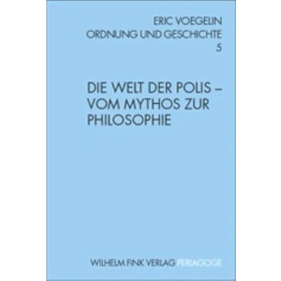 Abbildung von Ordnung und Geschichte: Die Welt der Polis Vom Mythos zur Philosophie: Bd 5 (Periagoge / Geschichte)