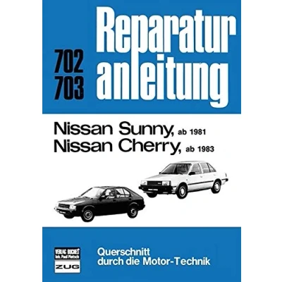 Abbildung von Nissan Sunny ab 1981 // Cherry 1983: Reprint der 12. Auflage 1983 (Reparaturanleitungen)