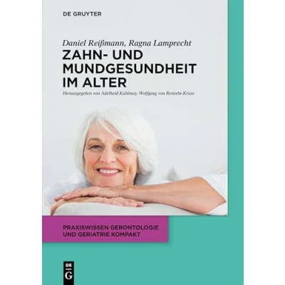 Abbildung von Zahn und Mundgesundheit im Alter (Praxiswissen Gerontologie Geriatrie kompakt, 8, Band 8)