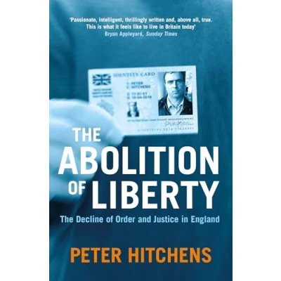 Abbildung von The Abolition of Liberty: Decline Order and Justice in England