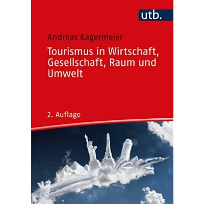 Abbildung von Tourismus in Wirtschaft, Gesellschaft, Raum und Umwelt: Einführung