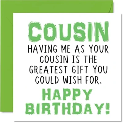 Abbildung von Lustige Geburtstagskarten für Cousin Having Me As Your Greatest Gift Wish Witz Happy Birthday Karte von Relative Familie Banter Geburtstagsgeschenke 145 mm x Geburtstagskarte