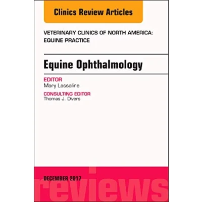 Abbildung von Equine Ophthalmology, An Issue of Veterinary Clinics North America: Practice (Volume 33 3) (The Clinics: Medicine, Volume