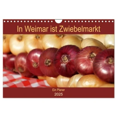 Abbildung von In Weimar ist Zwiebelmarkt (Wandkalender 2025 DIN A4 quer), CALVENDO Monatskalender