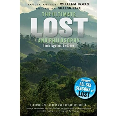 Abbildung von The Ultimate Lost and Philosophy: Think Together, Die Alone (Blackwell Philosophy Pop Culture)