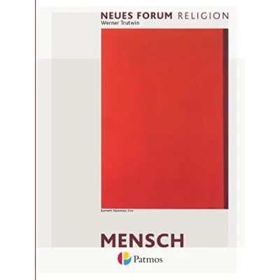 Abbildung von Neues Forum Religion Unterrichtswerk für den katholischen Religionsunterricht in der Sekundarstufe II: Mensch Arbeitsbuch Anthropologie