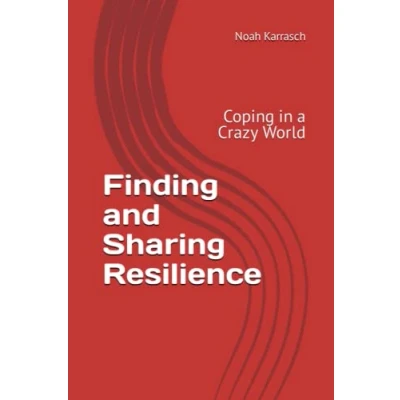 Abbildung von Finding and Sharing Resilience: Coping In a Crazy World