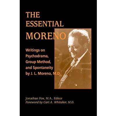 Abbildung von The Essential Moreno: Writings on Psychodrama, Group Method, and Spontaneity by J. L. Moreno, M.D.