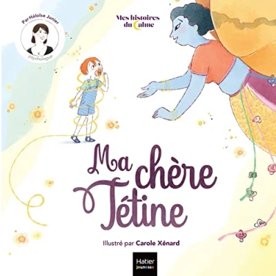 Abbildung von Mes histoires du calme Ma chère tétine