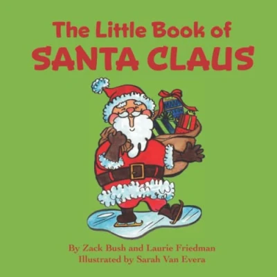Abbildung von The Little Book of Santa Claus: Children&#039;s About Claus, Christmas, Holiday traditions for Kids Ages 3 10, Preschool, Kindergarten, First Grade