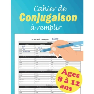 Abbildung von Cahier de Conjugaison à Remplir: s’entraîner conjuguer les verbes avec tous modes et temps pour enfant 8 12 ans