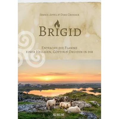 Abbildung von Brigid: Entfache die Flamme einer Heiligen, Göttin &amp; Druidin in dir