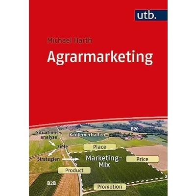 Abbildung von Agrarmarketing: Anforderungen an eine qualitätsorientierte Vermarktung von Agrargütern
