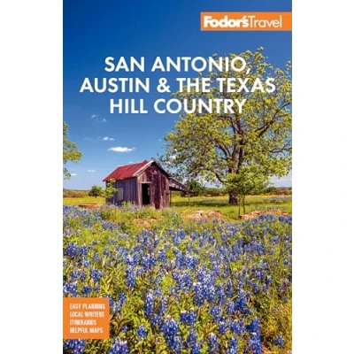 Abbildung von Fodor&#039;s San Antonio, Austin &amp; the Texas Hill Country (Full color Travel Guide)