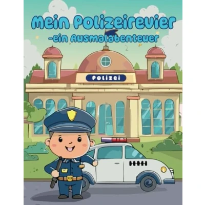 Abbildung von Ausmalbuch für Kinder: Mein Polizeirevier Ein spannendes Ausmalabenteuer mit der Polizei (Krizzelfest Die bunte Welt deiner Fantasie, Band 5)