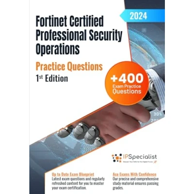 Abbildung von Fortinet Certified Professional Security Operations +400 Exam Practice Questions with Detailed Explanations and Reference Links: 1st Edition 2024