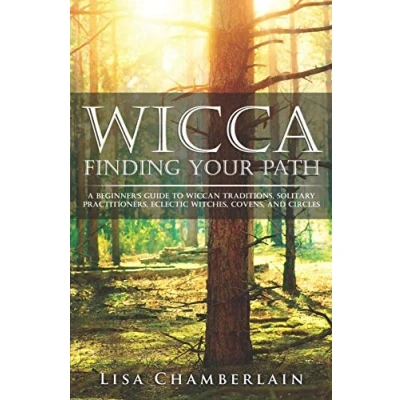 Abbildung von Wicca Finding Your Path: A Beginner’s Guide to Wiccan Traditions, Solitary Practitioners, Eclectic Witches, Covens, and Circles (Wicca for Beginners Series, Band 3)