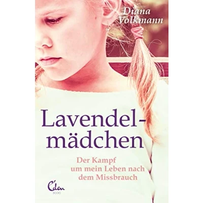 Abbildung von Lavendelmädchen: Der Kampf um mein Leben nach dem Missbrauch