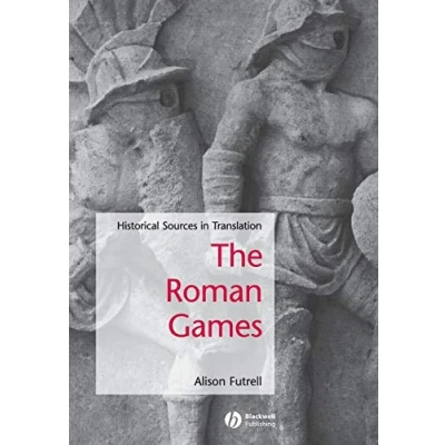 Abbildung von The Roman Games: Historical Sources in Translation: A Sourcebook (Blackwell Sourcebooks Ancient History)