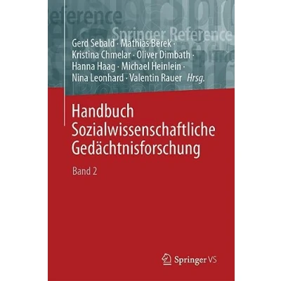 Abbildung von Handbuch Sozialwissenschaftliche Gedächtnisforschung: Band 2: MZ (Soziales Gedächtnis, Erinnern und Vergessen Memory Studies, 2)