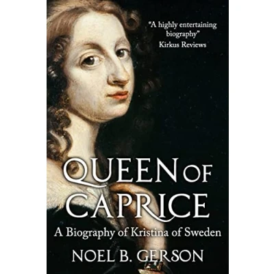 Abbildung von Queen of Caprice: A Biography Kristina Sweden (Women Who Changed the Course History)