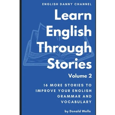 Abbildung von Learn English Through Stories: Volume 2 (Learn 16 Stories to Improve Your Grammar and Vocabulary)