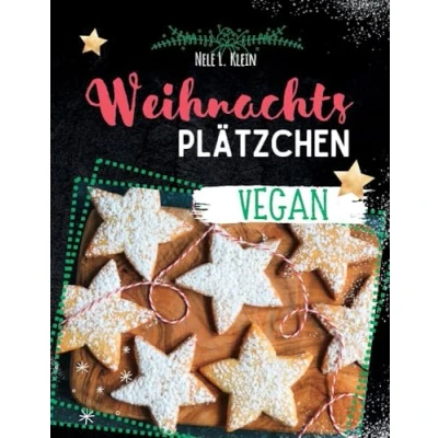 Abbildung von Weihnachtsplätzchen Rezepte Vegan: die leckersten veganen Plätzchen für Festtage. backen neu interpretiert. vegan.