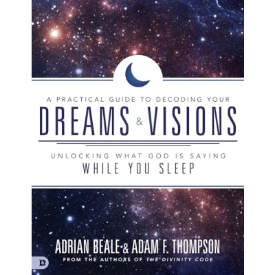 Abbildung von A Practical Guide to Decoding Your Dreams and Visions: Unlocking What God is Saying While You Sleep