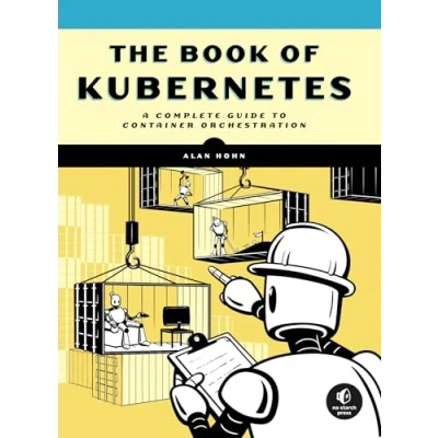 Abbildung von The Book of Kubernetes: A Complete Guide to Container Orchestration
