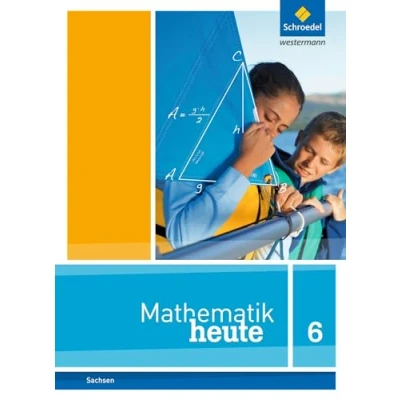 Abbildung von Mathematik heute Ausgabe 2012 für Sachsen: Schülerband 6