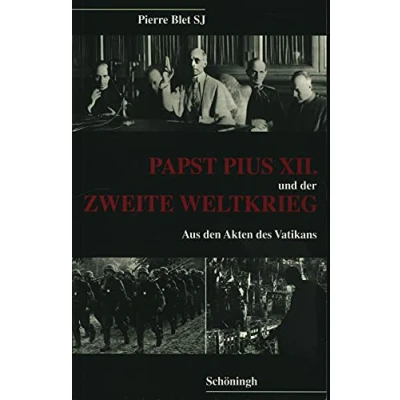 Abbildung von Papst Pius XII. und der Zweite Weltkrieg: Aus den Akten des Vatikans