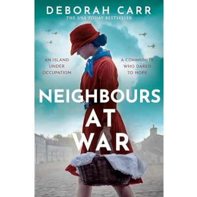 Abbildung von NEIGHBOURS AT WAR: A brand new gripping and heartbreaking WWII historical novel for 2024