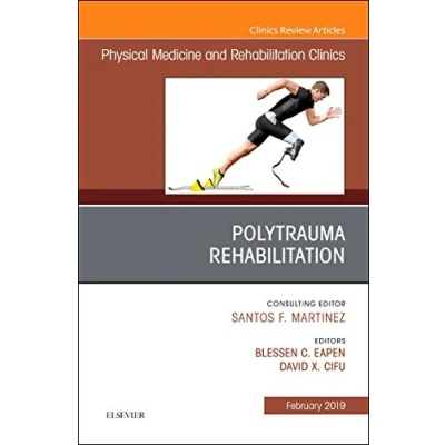 Abbildung von Polytrauma Rehabilitation, An Issue of Physical Medicine and Rehabilitation Clinics North America (Volume 30 1) (The Clinics: Radiology, Volume 1, Band 30)