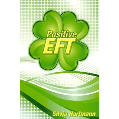 Abbildung von Positive EFT: Stronger, Faster, Smarter but most of all Happier