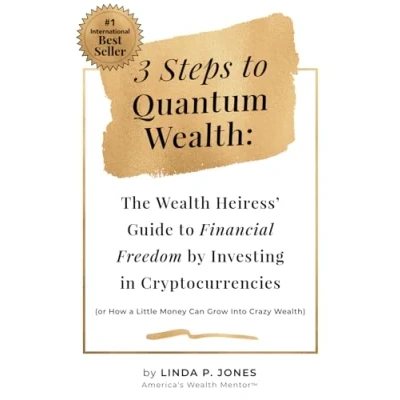 Abbildung von Three Steps to Quantum Wealth: The Wealth Heiress’ Guide Financial Freedom by Investing in Cryptocurrencies.