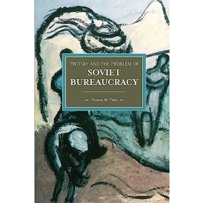 Abbildung von Trotsky and the Problem of Soviet Bureaucracy: Historical Materialism, Volume 67