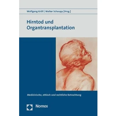 Abbildung von Hirntod und Organtransplantation: Medizinische, ethische rechtliche Betrachtungen