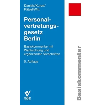 Abbildung von Personalvertretungsgesetz Berlin: Basiskommentar mit Wahlordnung und ergänzenden Vorschriften (Basiskommentare)